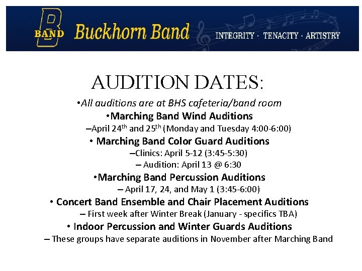 AUDITION DATES: • All auditions are at BHS cafeteria/band room • Marching Band Wind