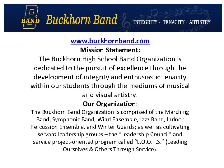 www. buckhornband. com Mission Statement: The Buckhorn High School Band Organization is dedicated to