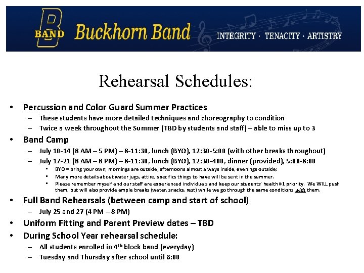 Rehearsal Schedules: • Percussion and Color Guard Summer Practices – These students have more