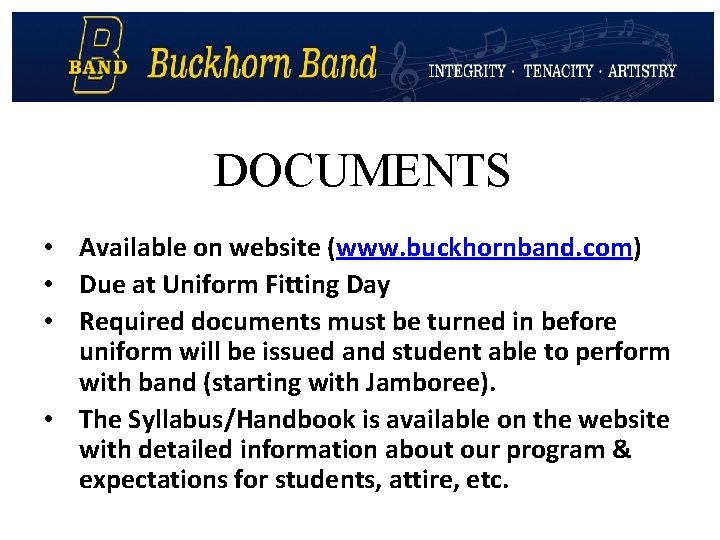 DOCUMENTS • Available on website (www. buckhornband. com) • Due at Uniform Fitting Day