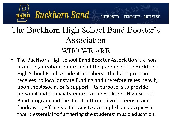 The Buckhorn High School Band Booster’s Association WHO WE ARE • The Buckhorn High