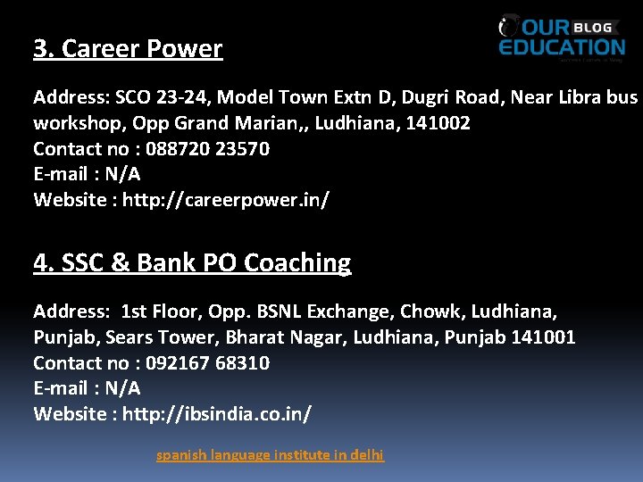 3. Career Power Address: SCO 23 -24, Model Town Extn D, Dugri Road, Near