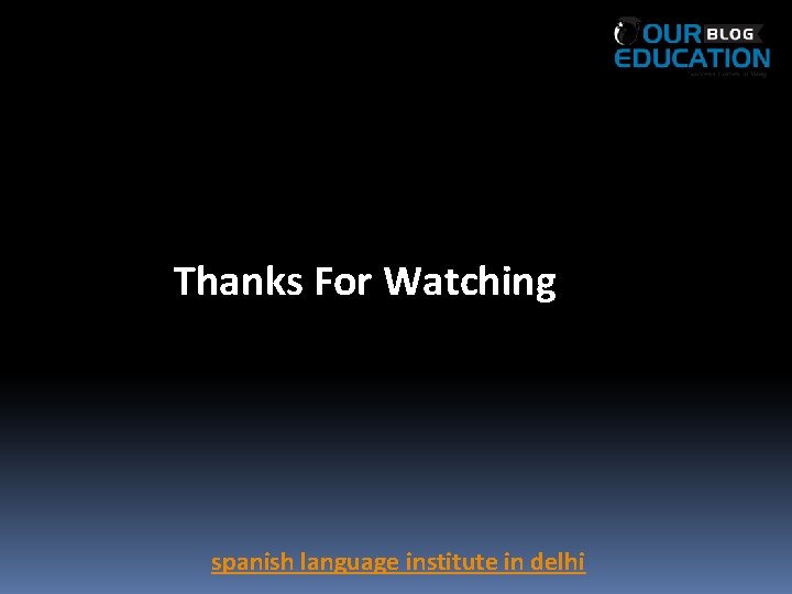 Thanks For Watching spanish language institute in delhi 