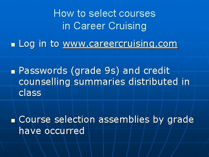 How to select courses in Career Cruising n n n Log in to www.