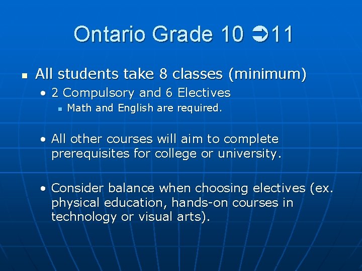  Ontario Grade 10 11 n All students take 8 classes (minimum) • 2