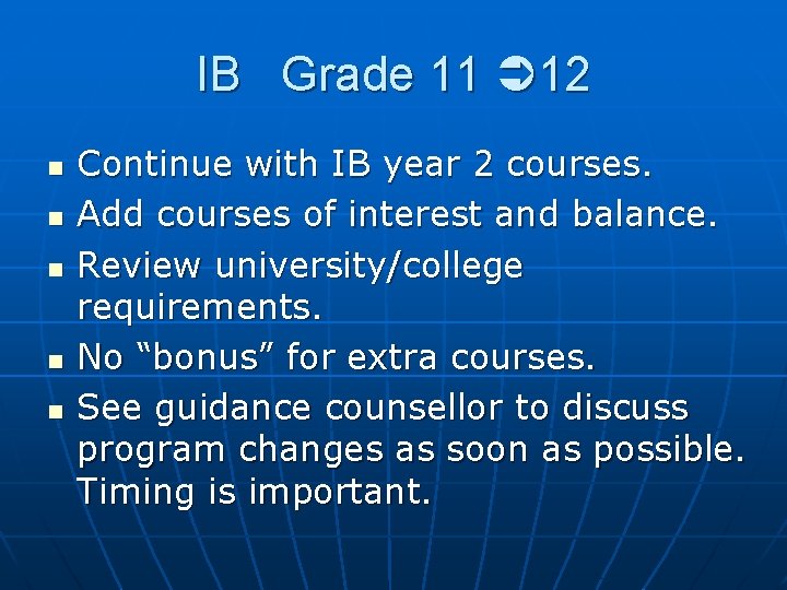 IB Grade 11 12 n n n Continue with IB year 2 courses. Add