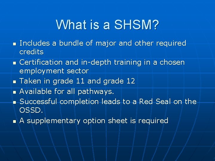What is a SHSM? n n n Includes a bundle of major and other