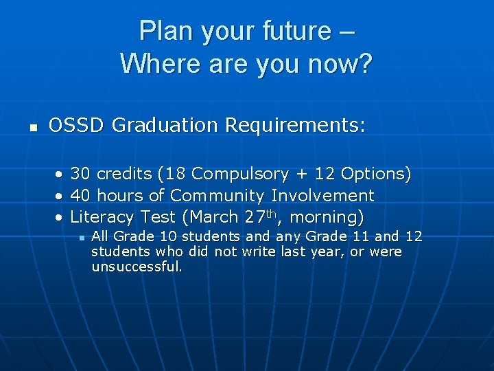 Plan your future – Where are you now? n OSSD Graduation Requirements: • 30