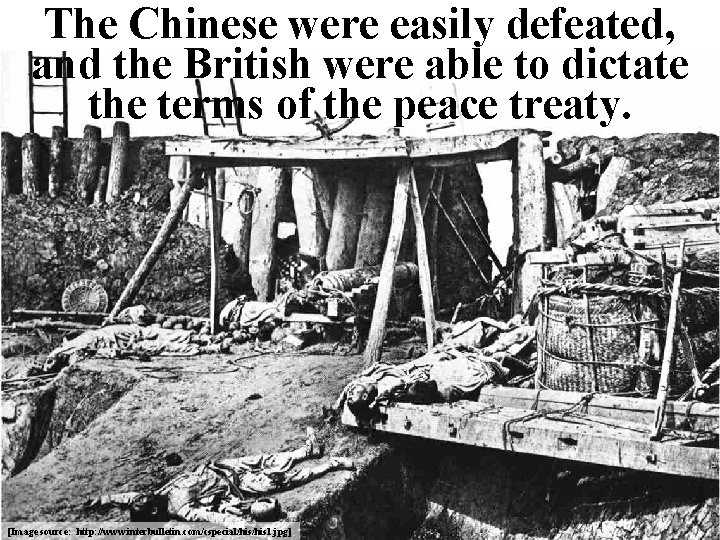 The Chinese were easily defeated, and the British were able to dictate the terms