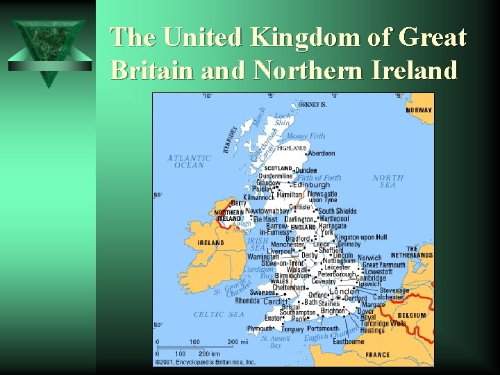 The United Kingdom of Great Britain and Northern Ireland 