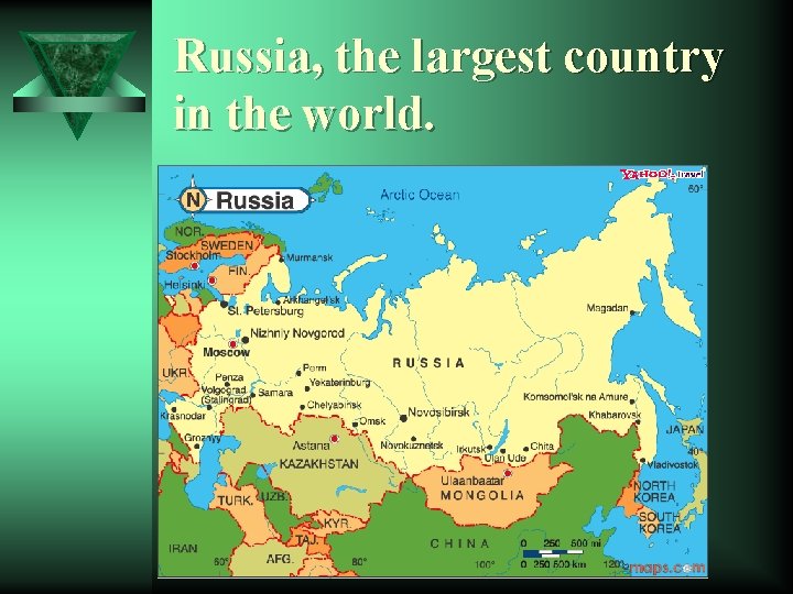 Russia, the largest country in the world. 