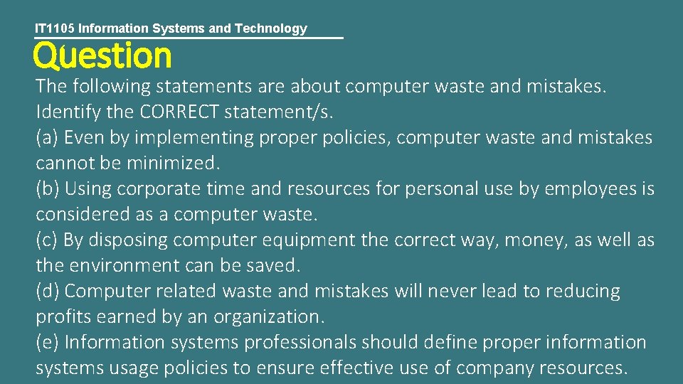 IT 1105 Information Systems and Technology Question The following statements are about computer waste