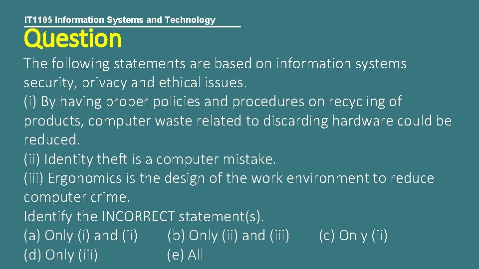 IT 1105 Information Systems and Technology Question The following statements are based on information