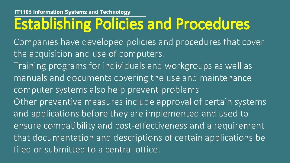 IT 1105 Information Systems and Technology Establishing Policies and Procedures Companies have developed policies