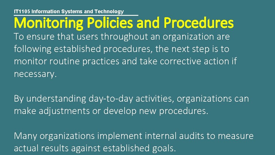 IT 1105 Information Systems and Technology Monitoring Policies and Procedures To ensure that users