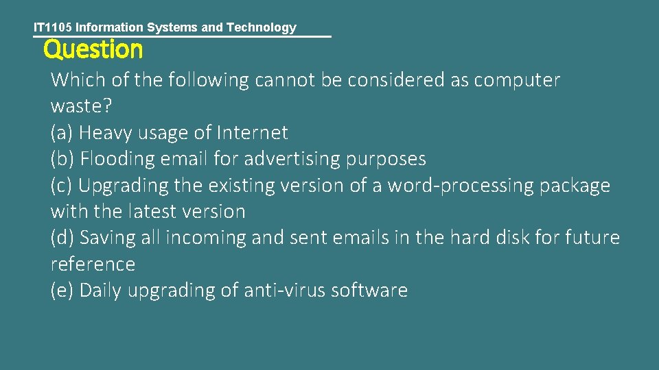 IT 1105 Information Systems and Technology Question Which of the following cannot be considered