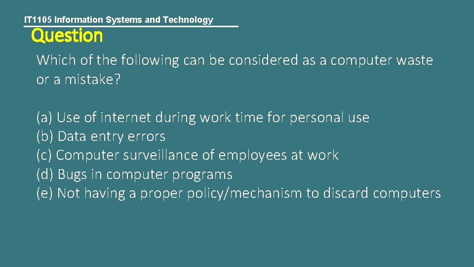 IT 1105 Information Systems and Technology Question Which of the following can be considered