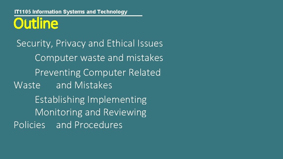 IT 1105 Information Systems and Technology Outline Security, Privacy and Ethical Issues Computer waste