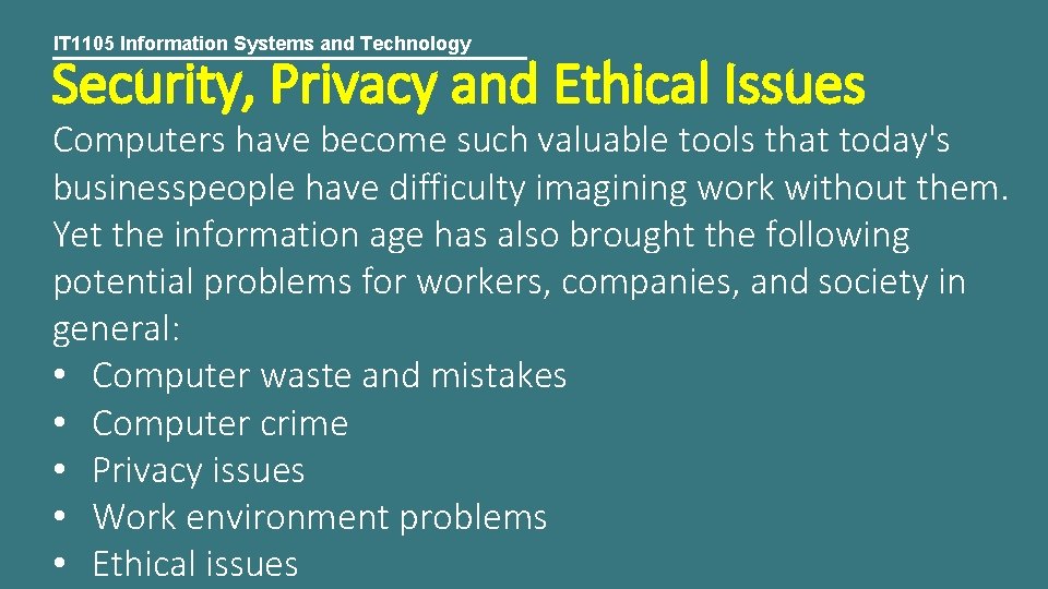 IT 1105 Information Systems and Technology Security, Privacy and Ethical Issues Computers have become