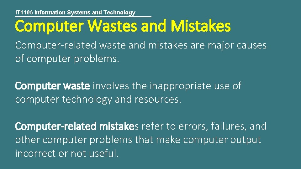 IT 1105 Information Systems and Technology Computer Wastes and Mistakes Computer-related waste and mistakes