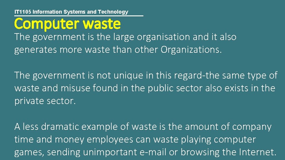 IT 1105 Information Systems and Technology Computer waste The government is the large organisation
