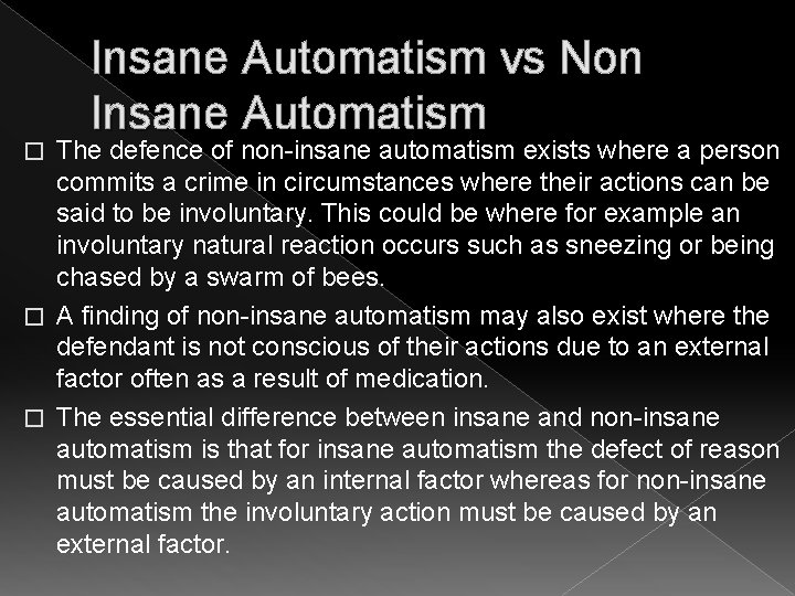 Insane Automatism vs Non Insane Automatism The defence of non-insane automatism exists where a