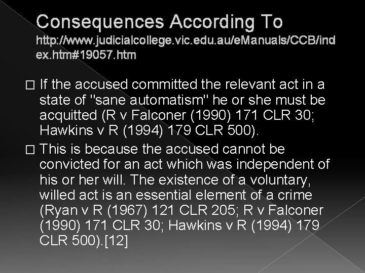 Consequences According To http: //www. judicialcollege. vic. edu. au/e. Manuals/CCB/ind ex. htm#19057. htm If