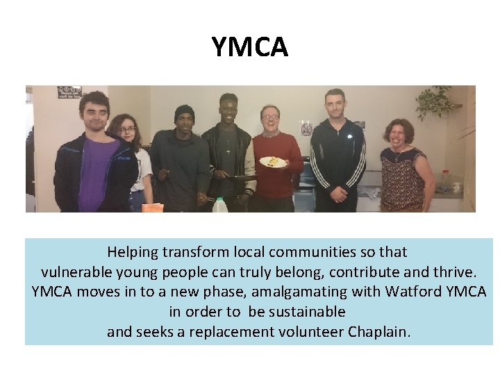 YMCA Helping transform local communities so that vulnerable young people can truly belong, contribute