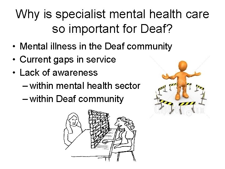 Why is specialist mental health care so important for Deaf? • Mental illness in