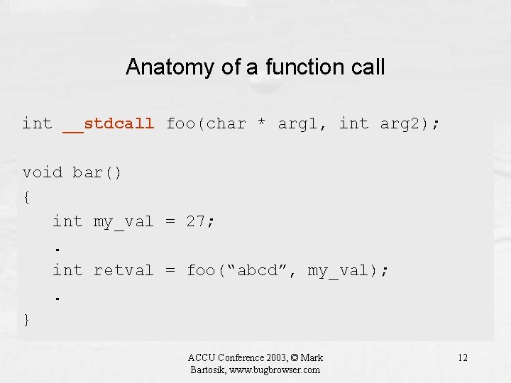 Anatomy of a function call int foo(char __stdcall*foo(char arg 1, int * arg 2);