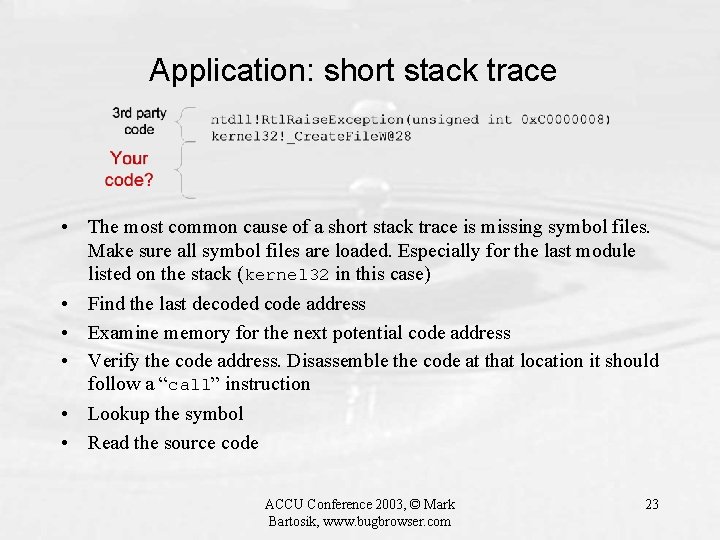 Application: short stack trace • The most common cause of a short stack trace