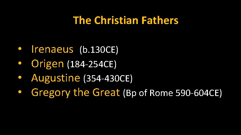 The Christian Fathers • • Irenaeus ((b. 130 CE) b 130 CE) Origen (184