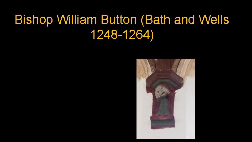 Corbels Bishop William Button (Bath and Wells 1248 -1264) 