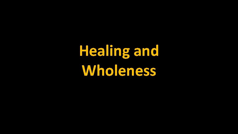 Healing and Wholeness 