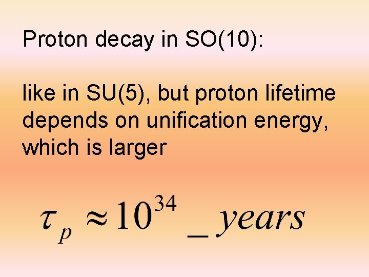 Proton decay in SO(10): like in SU(5), but proton lifetime depends on unification energy,