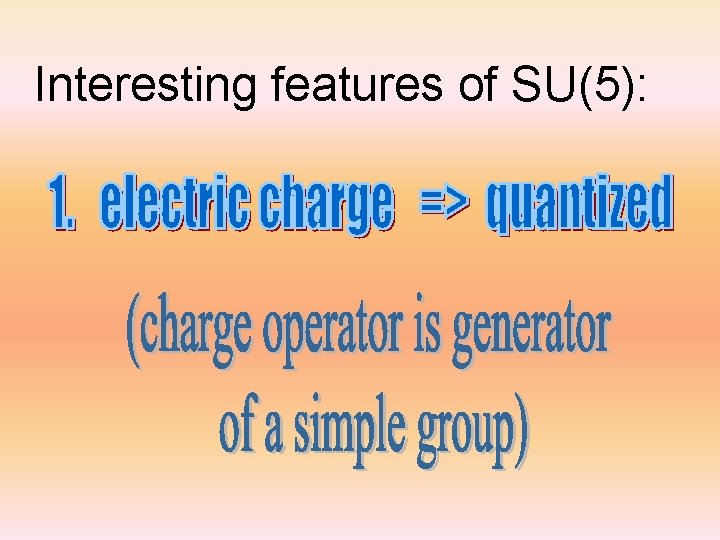 Interesting features of SU(5): 