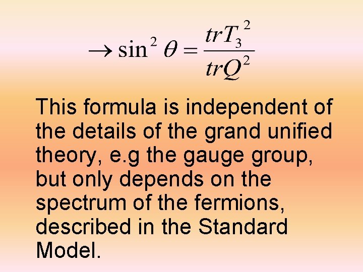  This formula is independent of the details of the grand unified theory, e.