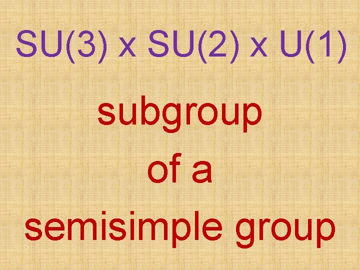 SU(3) x SU(2) x U(1) subgroup of a semisimple group 