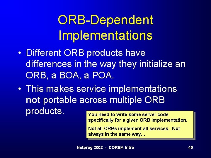 ORB-Dependent Implementations • Different ORB products have differences in the way they initialize an