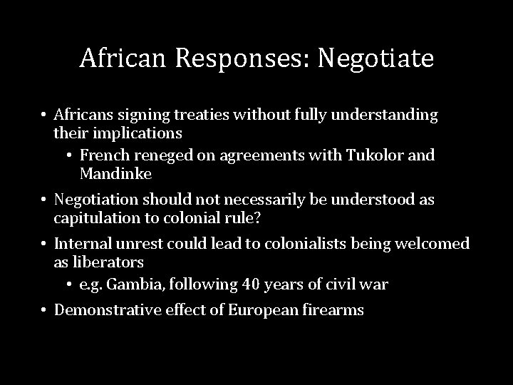 African Responses: Negotiate • Africans signing treaties without fully understanding their implications • French