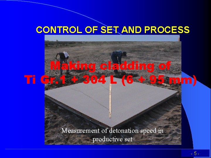 CONTROL OF SET AND PROCESS Making cladding of Ti Gr. 1 + 304 L