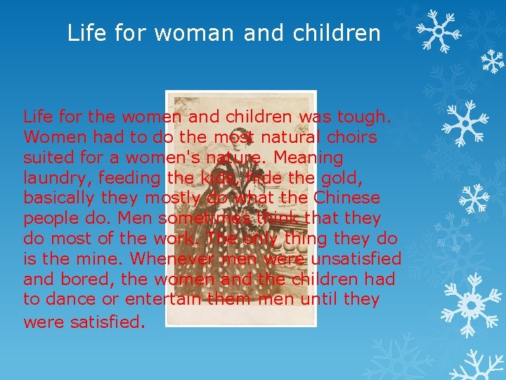 Life for woman and children Life for the women and children was tough. Women