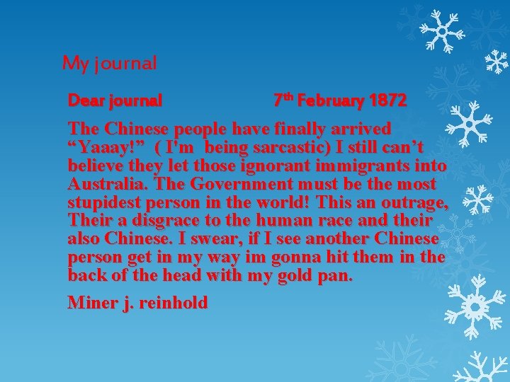 My journal Dear journal 7 th February 1872 The Chinese people have finally arrived