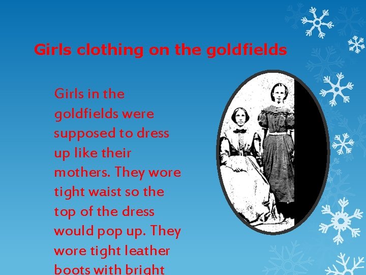 Girls clothing on the goldfields Girls in the goldfields were supposed to dress up