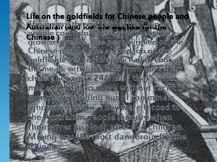 Life on the goldfields for Chinese people and There were three the Chinese Australian