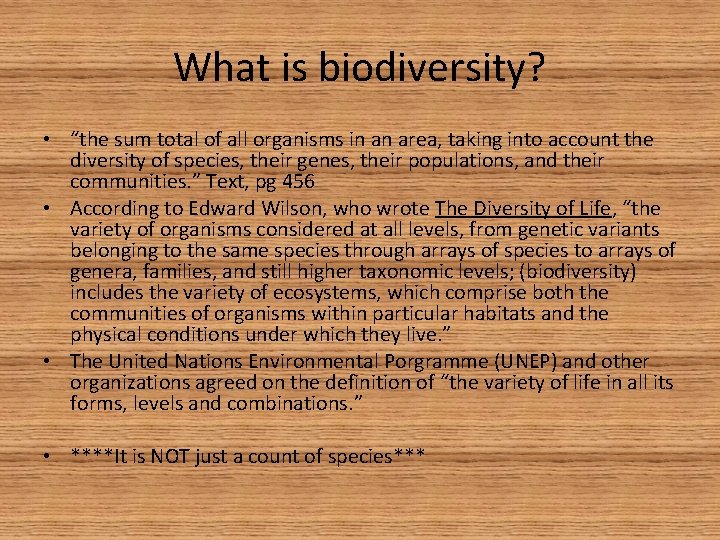 What is biodiversity? • “the sum total of all organisms in an area, taking