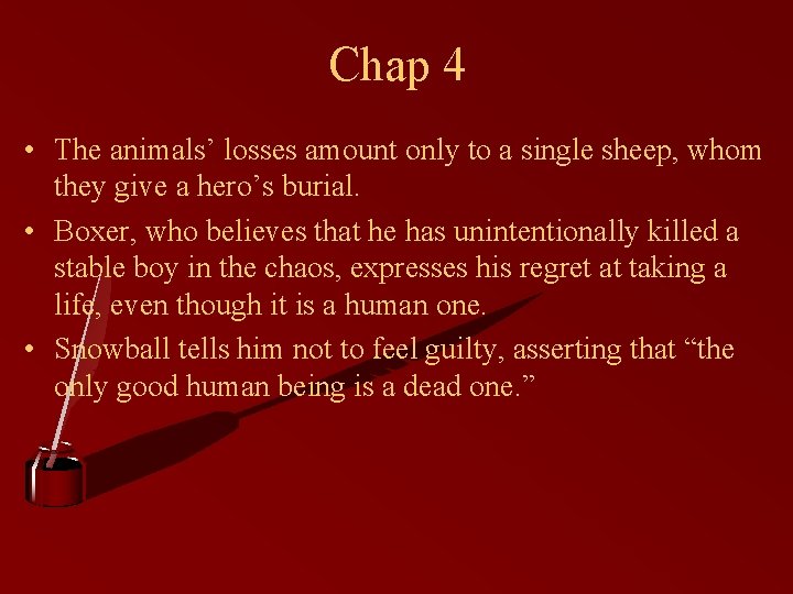 Chap 4 • The animals’ losses amount only to a single sheep, whom they