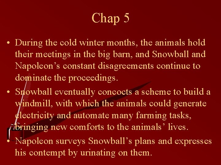 Chap 5 • During the cold winter months, the animals hold their meetings in