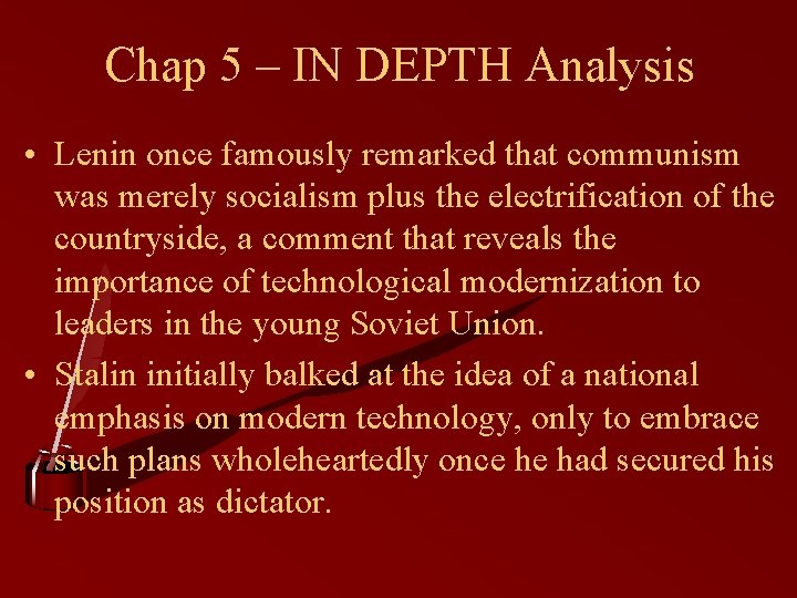 Chap 5 – IN DEPTH Analysis • Lenin once famously remarked that communism was