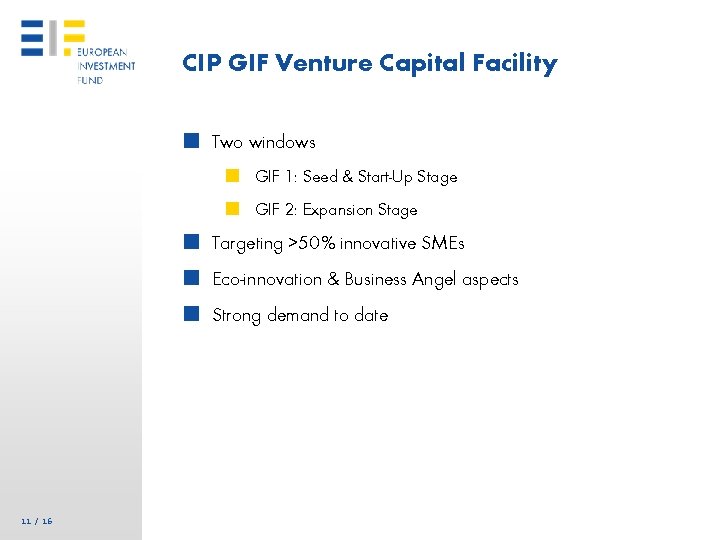 CIP GIF Venture Capital Facility ■ Two windows ■ GIF 1: Seed & Start-Up